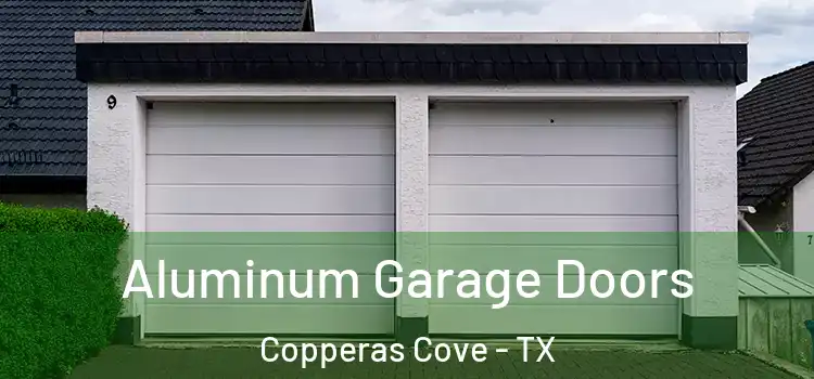  Aluminum Garage Doors Copperas Cove - TX
