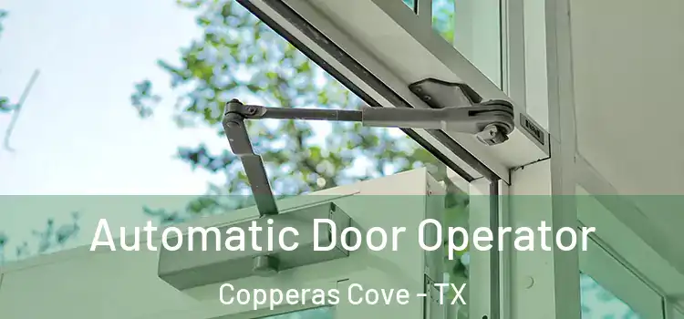  Automatic Door Operator Copperas Cove - TX