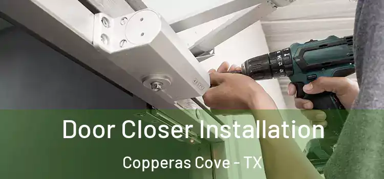  Door Closer Installation Copperas Cove - TX