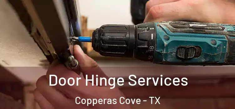 Door Hinge Services Copperas Cove - TX