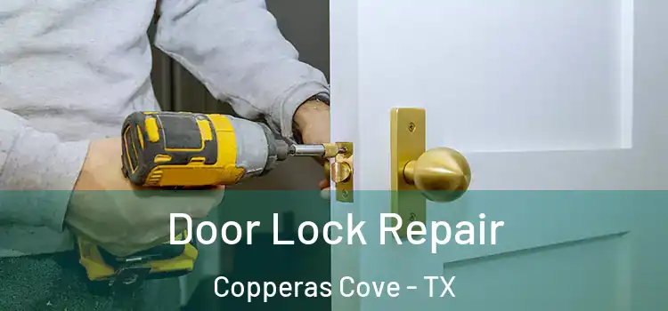 Door Lock Repair Copperas Cove - TX