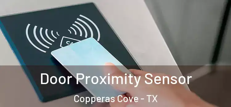 Door Proximity Sensor Copperas Cove - TX