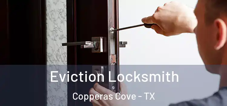 Eviction Locksmith Copperas Cove - TX