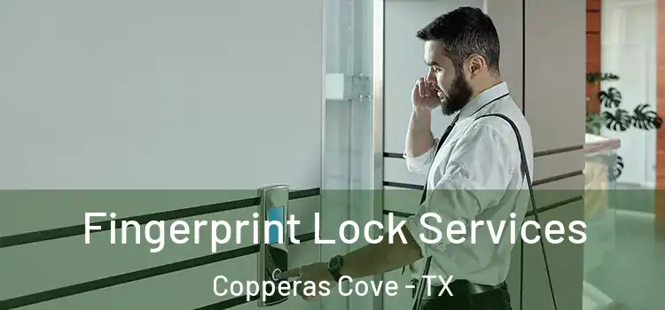  Fingerprint Lock Services Copperas Cove - TX
